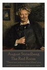 August Strindberg - The Red Room: "There are poisons that blind you, and poisons that open your eyes." - August Strindberg - 9781783943265