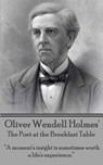 Oliver Wendell Holmes' The Poet at the Breakfast Table: "A moment's insight is sometimes worth a life's experience." - Oliver Wendell Holmes - 9781783945566