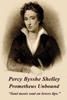 Percy Bysshe Shelley - Prometheus Unbound: "Soul meets soul on lovers lips." - Percy Bysshe Shelley - 9781783949168