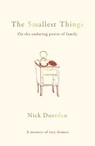 The Smallest Things - Nick Duerden - 9781783964154