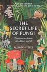 The Secret Life of Fungi - Aliyah Whiteley - 9781783966042