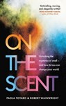 On the Scent - Paola Totaro ; Robert Wainwright - 9781783967124