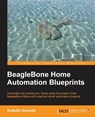 BeagleBone Home Automation Blueprints - Rodolfo Giometti - 9781783986026
