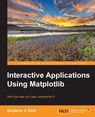 Interactive Applications Using Matplotlib - Benjamin V. Root - 9781783988846