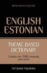 Theme-based dictionary British English-Estonian - 7000 words - TARANOV,  Andrey - 9781784001551