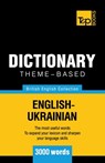 Theme-based dictionary British English-Ukrainian - 3000 words - Andrey Taranov - 9781784002152