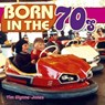 Born in the 70s - Tim Glynne-Jones - 9781784047450