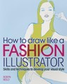 How to Draw Like a Fashion Illustrator - NEILD,  Robyn - 9781784047894