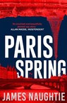 Paris Spring - James Naughtie - 9781784080211