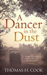 A Dancer in the Dust - Thomas H. Cook - 9781784081669