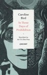 In These Days of Prohibition - Caroline Bird - 9781784104788