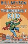 The Life And Times Of The Thunderbolt Kid - Bill Bryson - 9781784161811