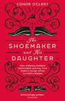 The Shoemaker and his Daughter - Conor O'Clery - 9781784163112