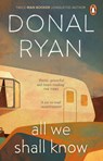 All We Shall Know - Donal Ryan - 9781784164997