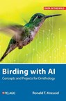 Birding with AI - Ronald T. Kneusel - 9781784276027