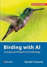 Birding with AI - Ronald T. Kneusel - 9781784276027