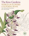 The Kew Gardens World of Flowers Colouring Book - The Royal Botanic Gardens Kew - 9781784283223