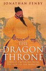 The Dragon Throne - Jonathan Fenby - 9781784290733