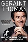 The World of Cycling According to G - THOMAS,  Geraint - 9781784296360