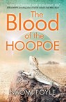 The Blood of the Hoopoe - Naomi Foyle - 9781784299712