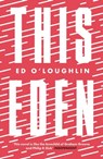 This Eden - Ed O'Loughlin - 9781784299743