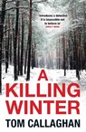 A Killing Winter - Tom Callaghan - 9781784299989