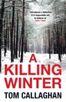 A Killing Winter - Tom Callaghan - 9781784299989