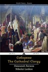 The Cathedral Clergy: Soboryane - Nikolai Leskov - 9781784351939