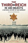The Third Reich in 100 Objects - Roger Moorhouse - 9781784381820