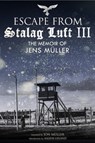 Escape from Stalag Luft III - Jens Muller - 9781784384302