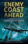Enemy Coast Ahead - Guy Gibson ; Max Hastings - 9781784384913