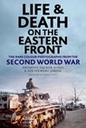 Life and Death on the Eastern Front - Anthony Tucker-Jones ; Ian Spring - 9781784387235