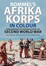 Rommel's Afrika Korps in Colour - Ian Spring ; Anthony Tucker-Jones - 9781784388799