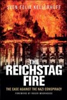 The Reichstag Fire - Sven Felix Kellerhoff - 9781784389048