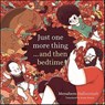 Just One More Thing . . . and Then Bedtime - Menahem Halberstadt - 9781784389482