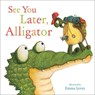 See You Later, Alligator - Sally Hopgood - 9781784452889