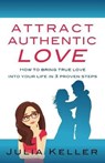 Attract Authentic Love - Julia Keller - 9781784521110