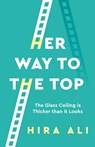 Her Way To The Top - Hira Ali - 9781784521516