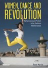 Women, Dance and Revolution - Rose Martin - 9781784532482
