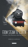 From Steam to Screen - Rebecca Harrison - 9781784539153