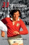 J J Williams the Life and Times of a Rugby Legend - J. J. Williams ; Peter Jackson - 9781784611422