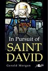 In Pursuit of Saint David - Gerald Morgan - 9781784613723