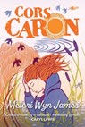 Cors Caron - Meleri Wyn James - 9781784618575