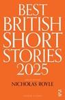 Best British Short Stories 2025 - David Bevan ; Rose Biggin ; Mr Christopher Burns ; Ian Critchley - 9781784633530