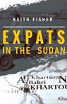Expats in the Sudan - FISHER,  Keith - 9781784659080