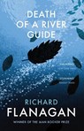 Death of a River Guide - Richard Flanagan - 9781784702908