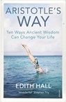 Aristotle’s Way - Edith Hall - 9781784704254