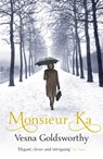 Monsieur Ka - Vesna Goldsworthy - 9781784704520