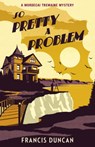 So Pretty a Problem - Francis Duncan - 9781784704827