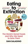 Eating to Extinction - Dan Saladino - 9781784709686